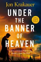 Pod nebeským praporem - Příběh násilné víry - Under The Banner of Heaven - A Story of Violent Faith