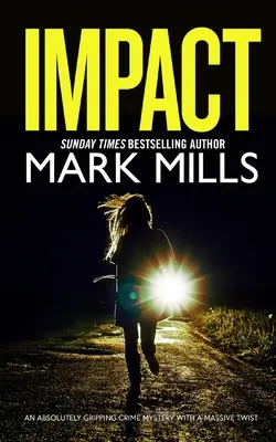 IMPACT naprosto strhující detektivka s obrovským zvratem - IMPACT an absolutely gripping crime mystery with a massive twist