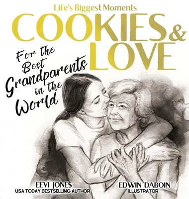 Sušenky a láska: Pro nejlepší prarodiče na světě - Cookies and Love: For the Best Grandparents in the World