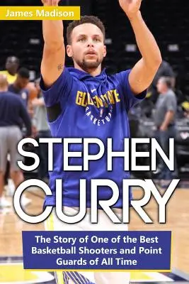Stephen Curry: Příběh jednoho z nejlepších basketbalových střelců a rozehrávačů všech dob. - Stephen Curry: The Story of One of the Best Basketball Shooters and Point Guards of All Time