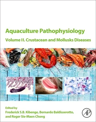 Patofyziologie akvakultury: Svazek II. Nemoci korýšů a měkkýšů - Aquaculture Pathophysiology: Volume II. Crustacean and Molluscan Diseases