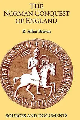 The Norman Conquest of England: Prameny a dokumenty - The Norman Conquest of England: Sources and Documents