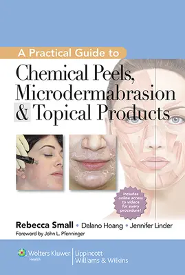 Praktický průvodce chemickým peelingem, mikrodermabrazí a lokálními přípravky - A Practical Guide to Chemical Peels, Microdermabrasion & Topical Products