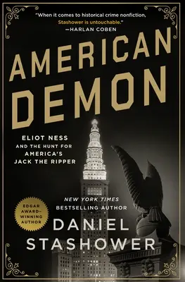 Americký démon: Eliot Ness a pátrání po americkém Jacku Rozparovači (Eliot Ness and the Hunt for America's Jack the Ripper) - American Demon: Eliot Ness and the Hunt for America's Jack the Ripper