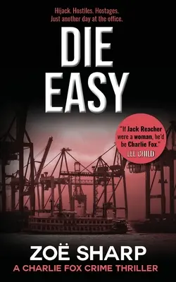 Zemřít snadno: #10: Charlie Fox Crime Mystery Thriller Series - Die Easy: #10: Charlie Fox Crime Mystery Thriller Series