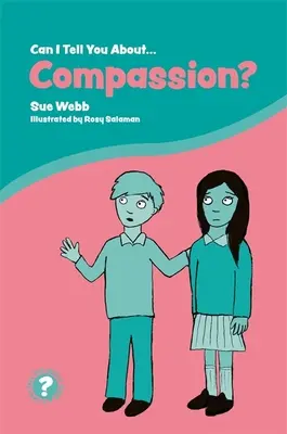 Can I Tell You about Compassion? (Mohu vám říci o soucitu?): A Helpful Introduction for Everyone (Užitečný úvod pro každého) - Can I Tell You about Compassion?: A Helpful Introduction for Everyone