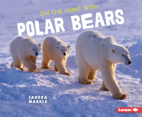 Na lovu s ledními medvědy - On the Hunt with Polar Bears