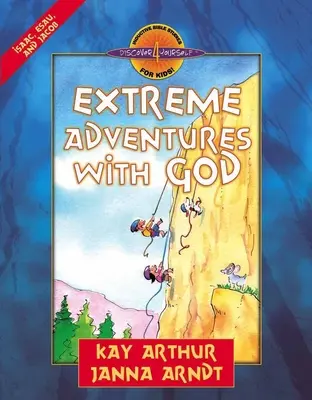 Extrémní dobrodružství s Bohem: Izák, Ezau a Jákob. - Extreme Adventures with God: Isaac, Esau, and Jacob