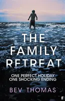 Rodinné útočiště - „Skvěle napsaný, emocionálně inteligentní thriller. - Daily Mail - Family Retreat - 'A beautifully written, emotionally intelligent thriller.' - Daily Mail