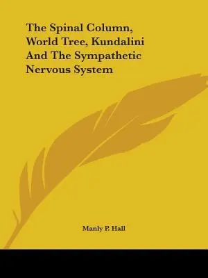 Páteřní sloup, světový strom, kundaliní a sympatický nervový systém - The Spinal Column, World Tree, Kundalini and the Sympathetic Nervous System