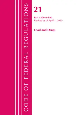 Sbírka federálních předpisů, hlava 21 Potraviny a léčiva 1300-konec, revidováno k 1. dubnu 2020 (Úřad federálního registru (U S )) - Code of Federal Regulations, Title 21 Food and Drugs 1300-End, Revised as of April 1, 2020 (Office of the Federal Register (U S ))