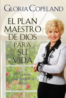 El Plan Maestro de Dios Para Su Vida: Boží mistrovský plán pro váš život - El Plan Maestro de Dios Para Su Vida: God's Master Plan for Your Life