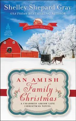 Vánoce amišské rodiny: Vánoční román o půvabném amišském životě - An Amish Family Christmas: A Charmed Amish Life Christmas Novel