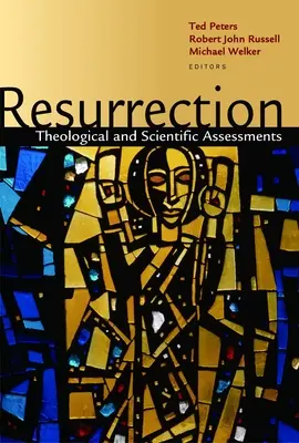 Vzkříšení: Vzkříšení: teologické a vědecké hodnocení - Resurrection: Theological and Scientific Assessments