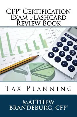 Certifikační zkouška CFP Flashcard Review Book: (vydání 2019) - CFP Certification Exam Flashcard Review Book: Tax Planning (2019 Edition)