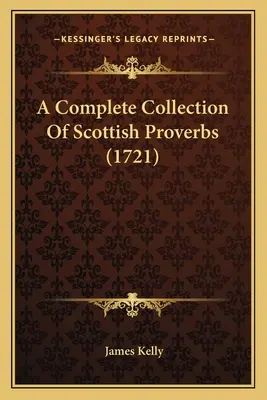 Kompletní sbírka skotských přísloví (1721) - A Complete Collection Of Scottish Proverbs (1721)