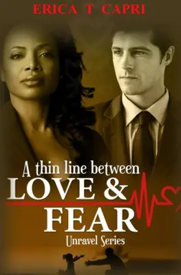 Tenká hranice mezi láskou a strachem ( druhá kniha série Unravel ) - A Thin Line Between Love & Fear ( Book two of Unravel Series )