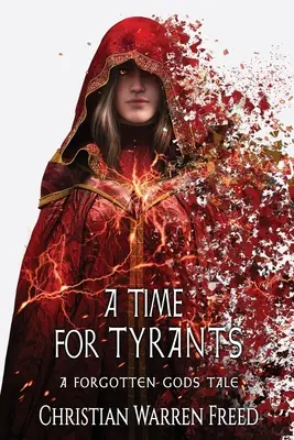 Čas tyranů: Příběh zapomenutých bohů #6 - A Time For Tyrants: A Forgotten Gods Tale #6