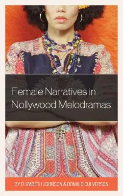 Ženská vyprávění v nollywoodských melodramatech - Female Narratives in Nollywood Melodramas