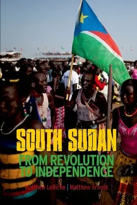 Jižní Súdán: Od revoluce k nezávislosti - South Sudan: From Revolution to Independence