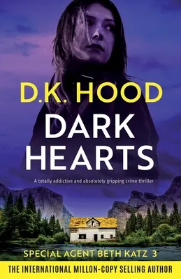 Temná srdce: Naprosto návykový a naprosto strhující kriminální thriller - Dark Hearts: A totally addictive and absolutely gripping crime thriller