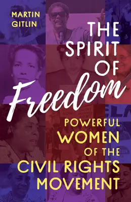 Duch svobody: Ducha ducha: Mocné ženy hnutí za občanská práva - The Spirit of Freedom: Powerful Women of the Civil Rights Movement