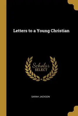 Dopisy mladému křesťanovi - Letters to a Young Christian