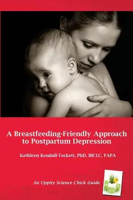 Přístup k poporodní depresi vstřícný ke kojení: Průvodce zdroji pro poskytovatele zdravotní péče - A Breastfeeding-Friendly Approach to Postpartum Depression: A Resource Guide for Health Care Providers