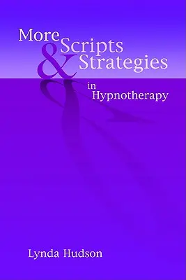 Další skripta a strategie v hypnoterapii - More Scripts and Strategies in Hypnotherapy