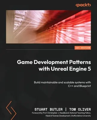 Vzory pro vývoj her s Unreal Engine 5: Vytvářejte udržovatelné a škálovatelné systémy pomocí C++ a Blueprint - Game Development Patterns with Unreal Engine 5: Build maintainable and scalable systems with C++ and Blueprint