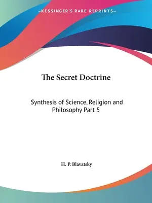 Tajné učení: Syntéza vědy, náboženství a filozofie, 5. díl - The Secret Doctrine: Synthesis of Science, Religion and Philosophy Part 5