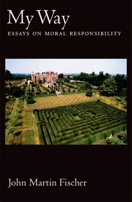 Moje cesta: Eseje o morální odpovědnosti - My Way: Essays on Moral Responsibility