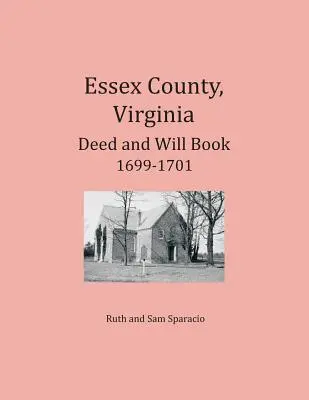Essex County, Virginia Výpisy listin a závětí 1699-1701 - Essex County, Virginia Deed and Will Abstracts 1699-1701