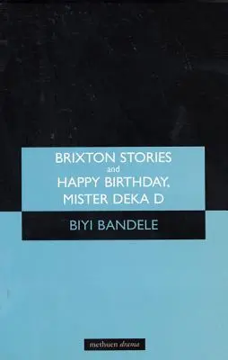 Brixtonské příběhy a Všechno nejlepší, pane Deka D: Krátký a šťastný život Ossica Jonese - Brixton Stories and Happy Birthday, Mister Deka D: The Short and Happy Life of Ossic Jones