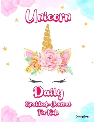 Deník vděčnosti pro děti s jednorožcem na každý den - Unicorn Daily Gratitude Journal for Kids