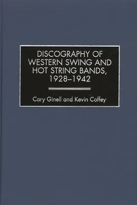 Diskografie western swingových a hot stringových kapel, 1928-1942 - Discography of Western Swing and Hot String Bands, 1928-1942