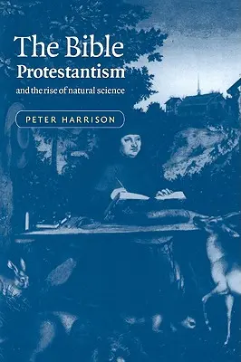 Bible, protestantismus a vzestup přírodních věd - The Bible, Protestantism, and the Rise of Natural Science