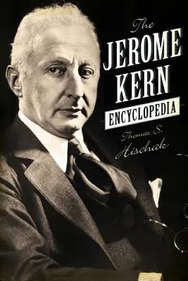 Encyklopedie Jerome Kerna - The Jerome Kern Encyclopedia