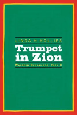 Trubka na Sionu: Rok C: Pomůcky pro bohoslužby - Trumpet in Zion: Worship Resources, Year C