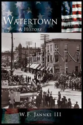 Watertown: Historie - Watertown: A History