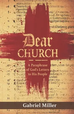 Drahá církev: Parafráze Božích dopisů jeho lidu - Dear Church: A Paraphrase of God's Letters to His People
