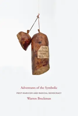 Dobrodružství symbolického: Postmarxismus a radikální demokracie - Adventures of the Symbolic: Post-Marxism and Radical Democracy