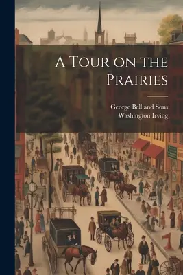 Cesta po prériích - A Tour on the Prairies