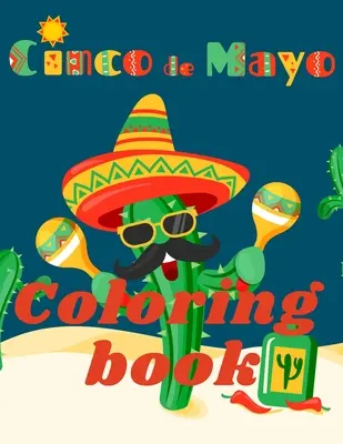 Omalovánky Cinco de Mayo. ohromující omalovánky pro dospívající a dospělé. Láska k Mexiku! - Cinco de Mayo Coloring Book.Stunning Coloring Book for Teens and Adults. Love for Mexico!