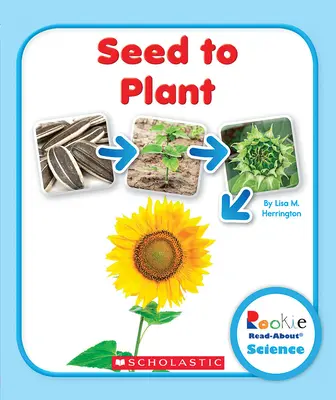 Od semínka k rostlině (Rookie Read-About Science: Life Cycles) - Seed to Plant (Rookie Read-About Science: Life Cycles)