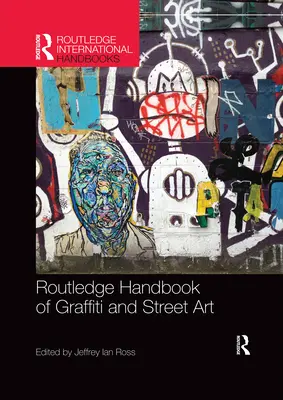 Routledge Handbook of Graffiti and Street Art (Příručka graffiti a pouličního umění) - Routledge Handbook of Graffiti and Street Art