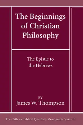 Počátky křesťanské filozofie: List Židům - The Beginnings of Christian Philosophy: The Epistle to the Hebrews