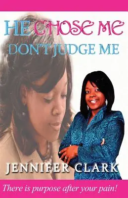 On si mě vybral: Nesuď mě - He Chose Me: Don't Judge Me