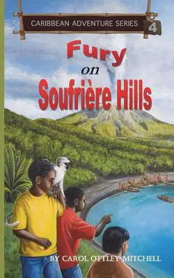 Zuřivost na Soufriere Hills: Karibská dobrodružná série, kniha 4 - Fury on Soufriere Hills: Caribbean Adventure Series Book 4