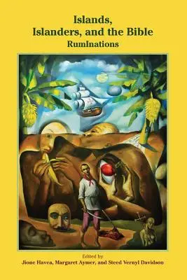 Ostrovy, ostrované a Bible: . - Islands, Islanders, and the Bible: RumInations